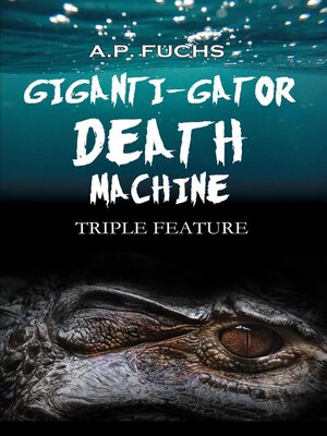 cover image of Giganti-gator Death Machine